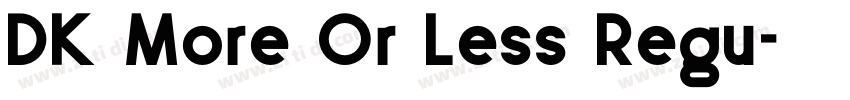 DK More Or Less Regu字体转换